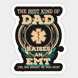 Best Kind Of Dad Raises An EMT Sticker